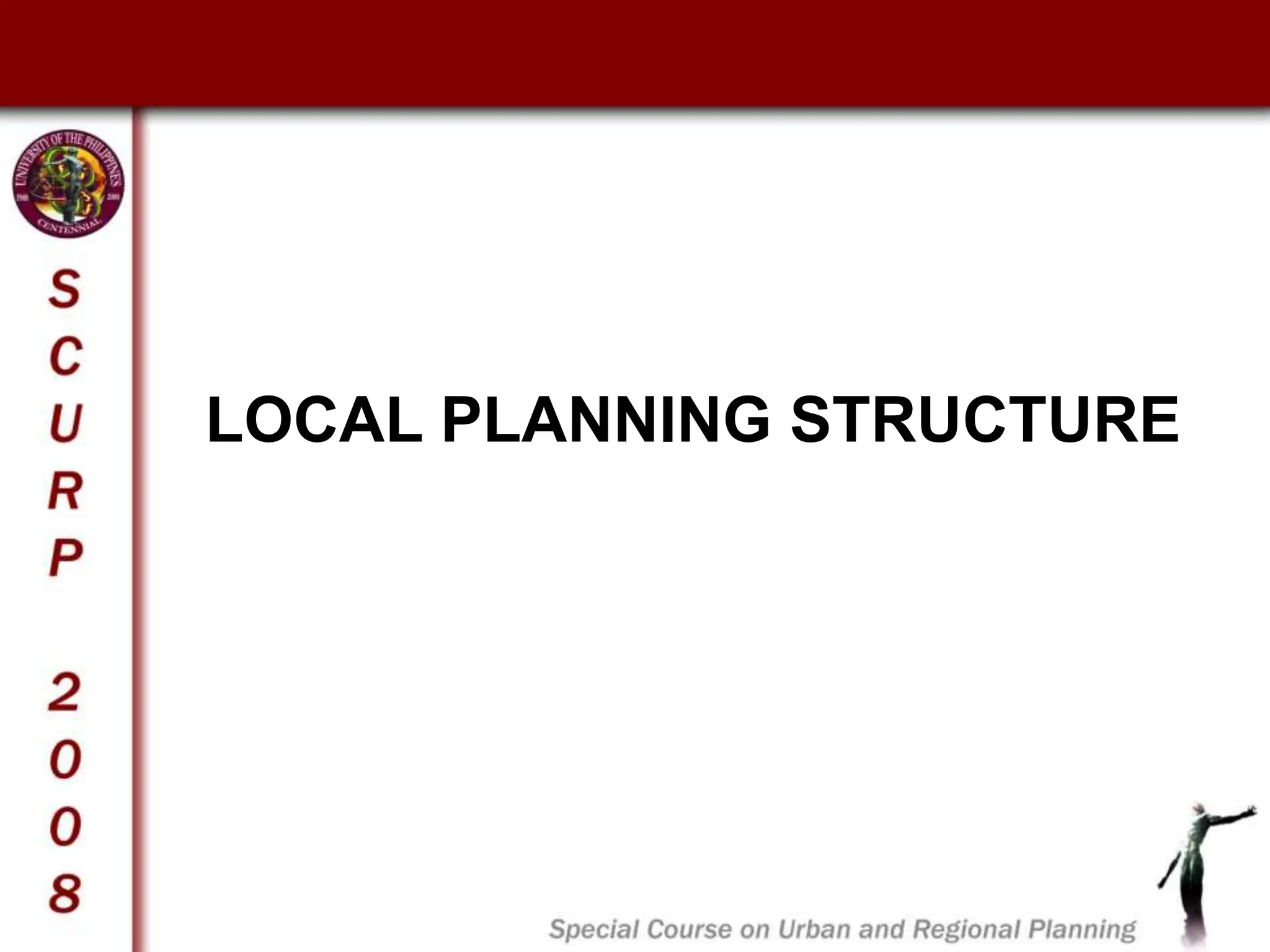LOCAL PLANNING STRUCTURE
 