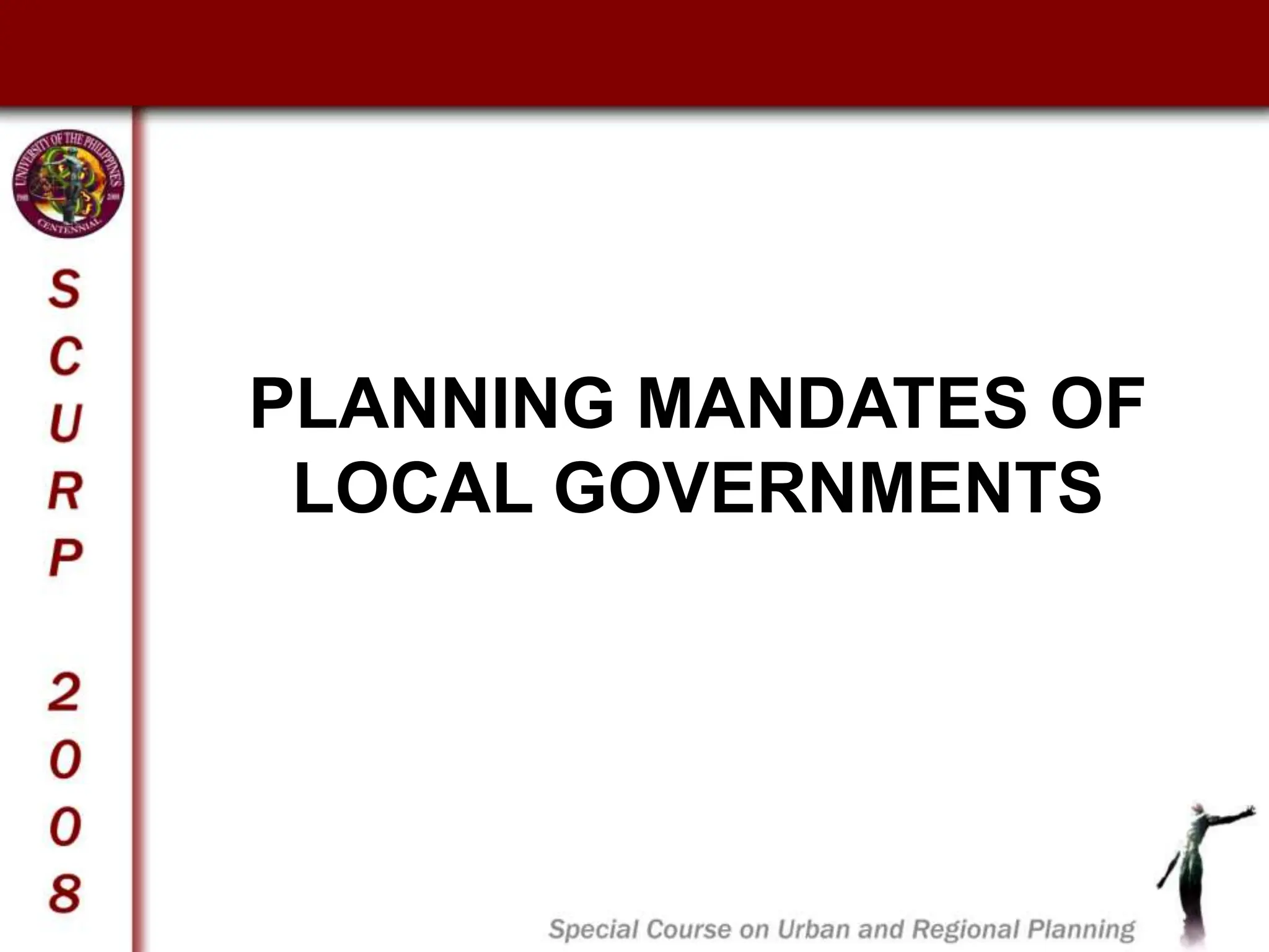 PLANNING MANDATES OF
LOCAL GOVERNMENTS
 