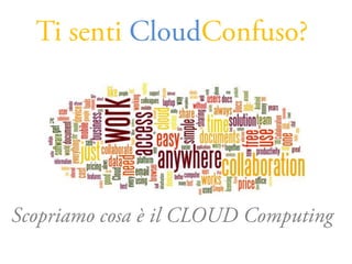 Ti senti "Cloud confuso"?