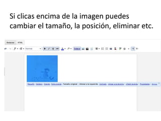 Si clicas encima de la imagen puedes
cambiar el tamaño, la posición, eliminar etc.
 