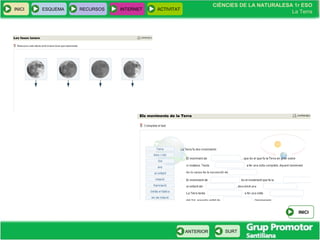 CIÈNCIES DE LA NATURALESA 1r ESO
La Terra
CIÈNCIES DE LA NATURALESA 1r ESO
La Terra
INICI ESQUEMA RECURSOS INTERNET ACTIVITAT
ANTERIOR SURT
INICI
 