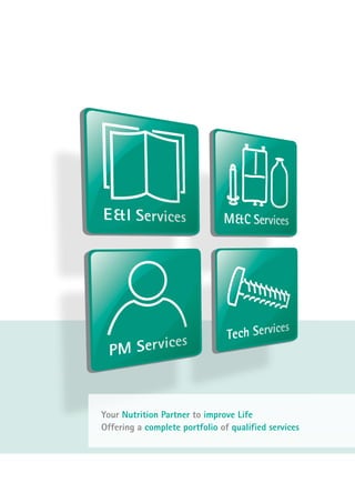 Your Nutrition Partner to improve Life
Offering a complete portfolio of qualified services
 