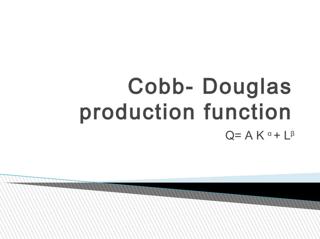 Cobb Douglas production function | PPT | Business Accounting & Finance ...