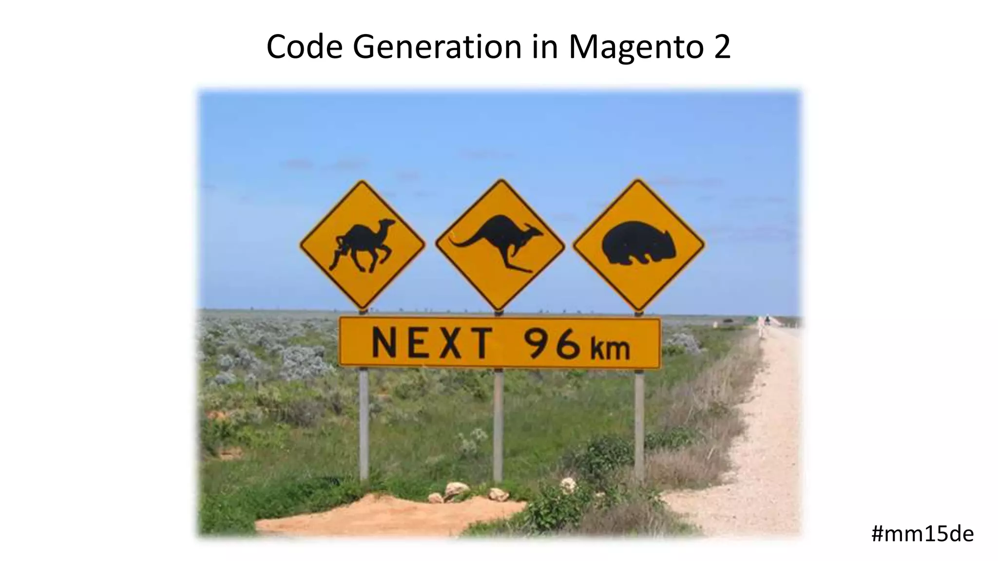 #mm15de#mm15de
Code Generation in Magento 2
 