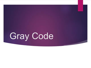 Gray Code
 