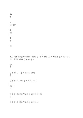 kc
I
d
2
kd
I
c
, determine ( )( ).f g x
[A]
2
2
[C]
2
2
 