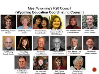 Meet Wyoming‟s P20 Council
(Wyoming Education Coordinating Council)

 