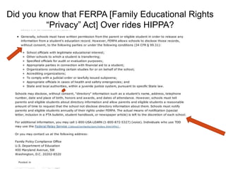 Did you know that FERPA [Family Educational Rights
“Privacy” Act] Over rides HIPPA?

 