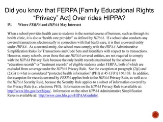 Did you know that FERPA [Family Educational Rights
“Privacy” Act] Over rides HIPPA?

 