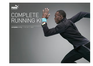 complete
running kit
completerunning | go live | Aw09




Please do not hand this confidential information to anyone outside the company!   completerunning |   | 1
 