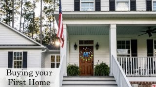 Buying your
First Home
 