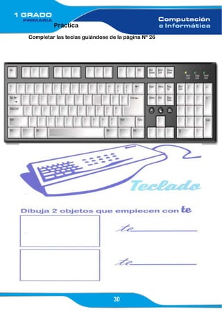 30
Práctica
Completar las teclas guiándose de la página Nº 26
 