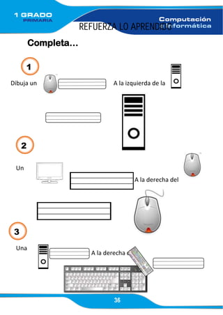 36
REFUERZA LO APRENDIDO
Completa…
Dibuja un A la izquierda de la
Un
Una
A la derecha del
A la derecha del
 