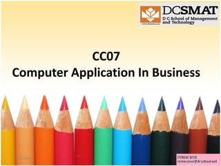 CC07
Computer Application In Business
21-07-2014
 