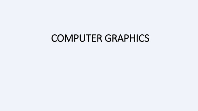 1 COMPUTER GRAPHICS.ppt