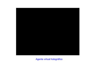 Agente virtual holográfico 