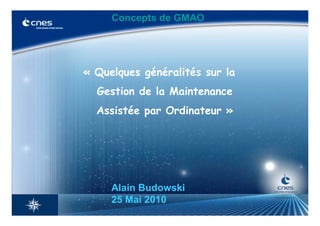 Concepts de GMAO




Alain Budowski
25 Mai 2010
 