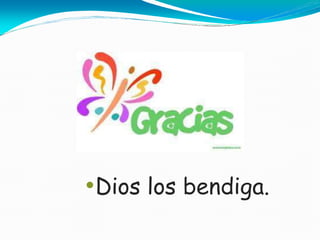 •Dios los bendiga.
 