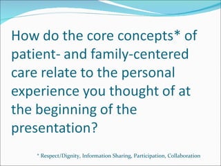 * Respect/Dignity, Information Sharing, Participation, Collaboration
 