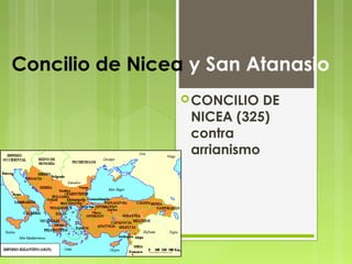 Concilio de Nicea y San Atanasio
CONCILIO DE
NICEA (325)
contra
arrianismo
 