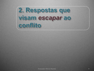 Formador: Dércio Martins   8
 