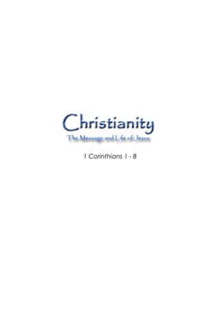 1 Corinthians 1 - 8
 