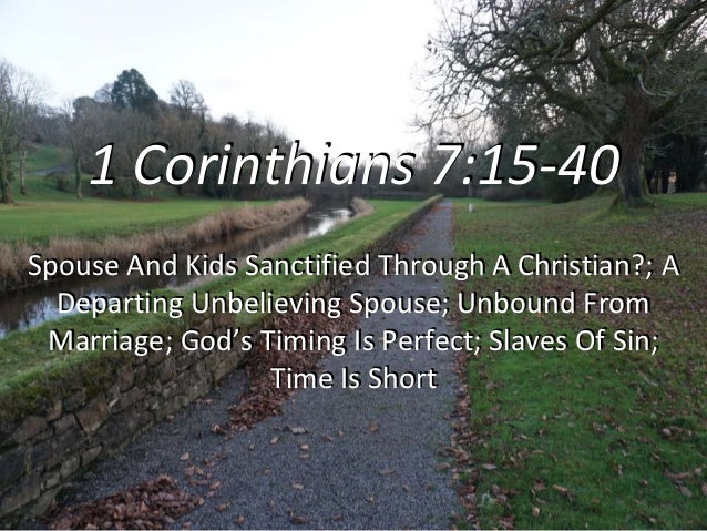 1 Corinthians 715 40 Sanctified By A Christian