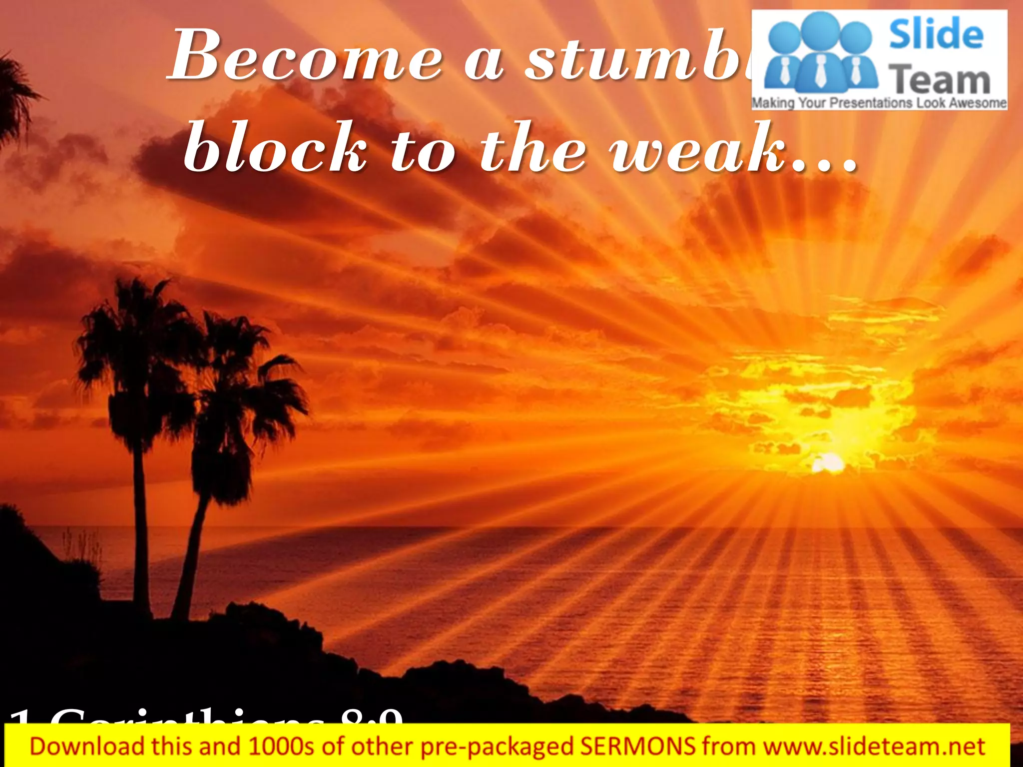 1 corinthians 8 9 a stumbling block to the weak power point church ...