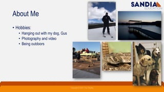 About Me
• Hobbies:
• Hanging out with my dog, Gus
• Photography and video
• Being outdoors
Copyright © 2021 Troy Tarpley
 