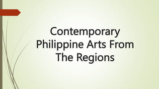 Contemporary
Philippine Arts From
The Regions
 