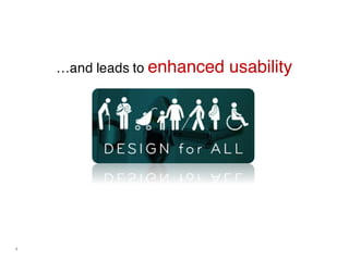 4
…and leads to enhanced usability
 