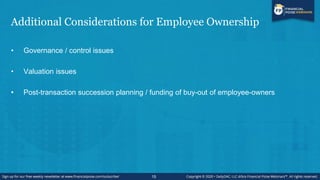 Methods of Selling Company to Employees
• “Installment Sale”
• Leveraged management buyout
• Use of employee stock ownersh...