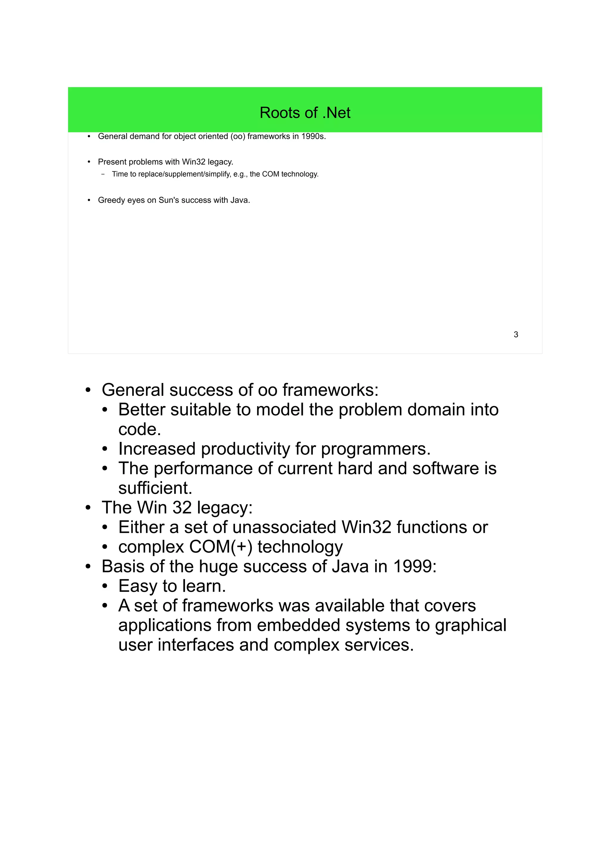 3 Challenge: Parse an Update Log ● Userstory: "As an administrator I want to know the latest updates on a PC, in order to get a report of that PC's state!" ● It is needed to parse the file "Software Update.log": 2009-04-06 12:43:04 +0200: Installed "GarageBand Update" (5.0.1) 2009-04-06 12:44:34 +0200: Installed "iMovie Update" (8.0.1) 2009-07-30 13:11:28 +0200: Installed "iMovie Update" (8.0.4) 2009-04-06 12:43:31 +0200: Installed "iTunes" (8.1) … ● How can we solve this problem? ● The user story describes the problem to be solved in everyday language. ● Now let's inspect how we can solve this problem with a program. - We are going to discuss solutions in some high level language (HLL). ● What is an HLL? ● Allows to express solutions in a more human readable way. Hardware near languages (e.g. assembly) are hardware specific and not standardized, HLLs are in opposite hardware independent and standardized (so is C#). ● What is a low level language? ● A low level language is a machine near language that works only on one type of machine (assembly), so they are often not portable. 
