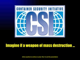 Imagine if a weapon of mass destruction ...  (Click anywhere to continue or press <Esc> to exit this presentation) 