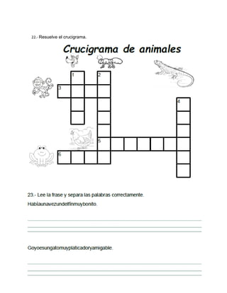 22.- Resuelve el crucigrama.
Crucigrama de animales
1 2
3
4
5
6
 