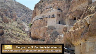 MMonjas de S. Benito de Montserratonjas de S. Benito de Montserrat
www.monestirsantbenetmontserrat.cat/reginawww.monestirs...