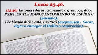 Jesus Expiro (1)Estudio Biblico del CUERPO, ALMA & ESPÍRITU.pptx