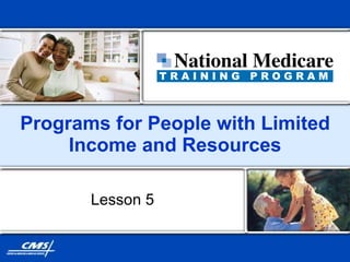 Programs for People with Limited Income and Resources Lesson 5 