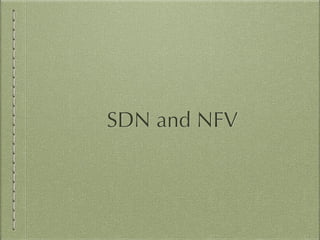 SDN and NFV
 