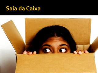 Saia da Caixa
 