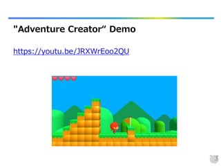 3
"Adventure Creator“ Demo
https://youtu.be/JRXWrEoo2QU
 