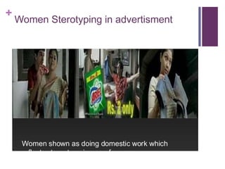 +
Women Sterotyping in advertisment
 