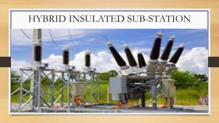 HYBRID INSULATED SUB-STATION
 