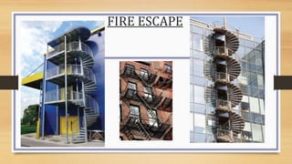 FIRE ESCAPE
 