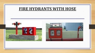 FIRE HYDRANTS WITH HOSE
 