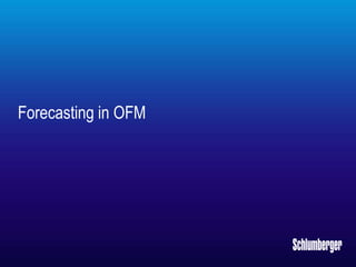 Forecasting in OFM
 
