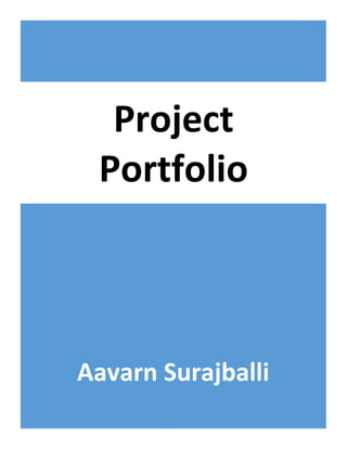 Aavarn Surajballi
Project
Portfolio
 