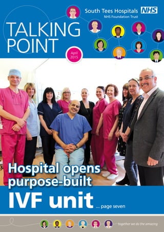 TALKING
POINT
Hospital opens
purpose-built
... page seven
April
2015
IVF unit
 