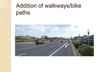 Addition of walkways/bike
paths
 