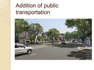 Addition of public
transportation
 